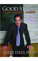 Good Stress: Living Younger Longer