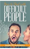 How to Deal with Difficult People