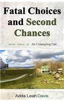 Fatal Choices and Second Chances