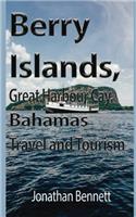 Berry Islands, Great Harbour Cay, Bahamas Travel and Tourism: Holiday, Vacation Honeymoon, All-In One Location for Leisure