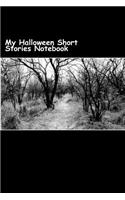 My Halloween Short Stories Notebook: A 6 x 9 Blank Lined Journal
