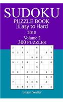 300 Easy to Hard Sudoku Puzzle Book - 2018