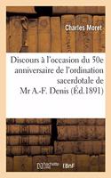 Discours à l'occasion du cinquantième anniversaire de l'ordination sacerdotale de Mr A.-F. Denis