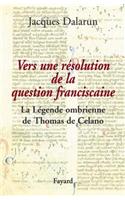 Vers Une Resolution de la Question Franciscaine