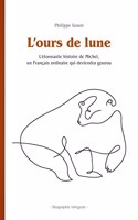 L'ours de lune: L'étonnante histoire de Michel, un Français ordinaire qui deviendra gourou - Biographie intégrale -