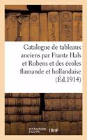 Catalogue de Tableaux Anciens Par Frantz Hals Et Rubens Et Des Écoles Flamande Et Hollandaise