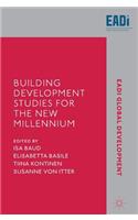 Building Development Studies for the New Millennium