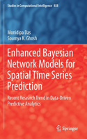 Enhanced Bayesian Network Models for Spatial Time Series Prediction