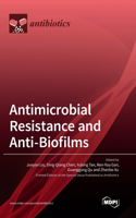 Antimicrobial Resistance and Anti-Biofilms