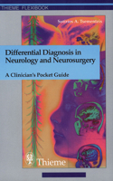 Differential Diagnosis in Neurology and Neurosurgery: A Clinician's Pocket Guide