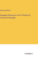 Guingamp; Études pour servir à l'histoire du Tiers-Etat en Bretagne
