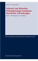 Lehrbuch Der Klinischen Pathophysiologie Komplexer Chronischer Erkrankungen. Band 1