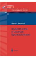 Resilient Control of Uncertain Dynamical Systems