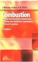Combustion: Physical and Chemical Fundamentals, Modeling and Simulation, Experiments, Pollutant Formation