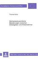 Nichtarbeitsrechtliche Beziehungen Zwischen Arbeitgeber Und Arbeitnehmer: (913 Europaeische Hochschulschriften Recht)