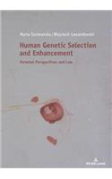 Human Genetic Selection and Enhancement