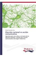Elección racional vs acción comunicativa