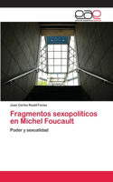 Fragmentos sexopolíticos en Michel Foucault