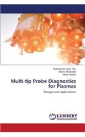 Multi-Tip Probe Diagnostics for Plasmas
