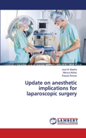 Update on anesthetic implications for laparoscopic surgery