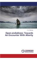 Open-endedness: Towards An Encounter With Alterity