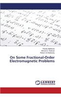 On Some Fractional-Order Electromagnetic Problems