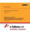 Bring your own Device. Einführungsoptimierung von BYOD unter Datenschutzaspekten im Unternehmen