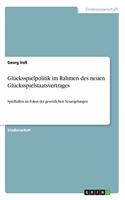 Glücksspielpolitik im Rahmen des neuen Glücksspielstaatsvertrages