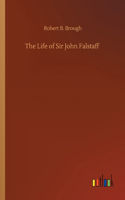 Life of Sir John Falstaff