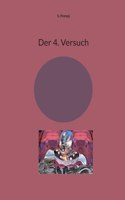 Der 4. Versuch