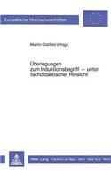 Ueberlegungen zum Induktionsbegriff - unter fachdidaktischer Hinsicht: Herausgegeben Von Martin Glatfeld