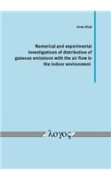 Numerical and Experimental Investigations of Distribution of Gaseous Emissions with the Air Flow in the Indoor Environment