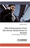 Elite Entrepreneurs From the Former Soviet Union in Toronto