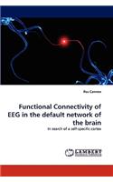 Functional Connectivity of Eeg in the Default Network of the Brain