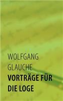 Vorträge für die Loge
