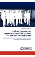 Failure Elements of Implementing Crm Systems in Malaysian Enterprises