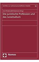 Die Juristische Profession Und Das Jurastudium