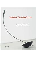 Sigrún Ólafsdóttir - Force and Tenderness