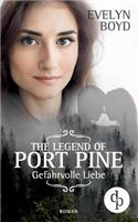 Legend of Port Pine - Gefahrliche Liebe (Mystery Romance, Liebe, Spannung)