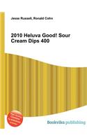 2010 Heluva Good! Sour Cream Dips 400: (English)