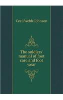 The Soldiers' Manual of Foot Care and Foot Wear