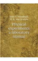 Physical experiments a laboratory manual: (English)