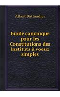 Guide canonique pour les Constitutions des Instituts à voeux simples: (French)