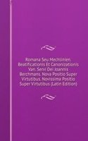 Romana Seu Mechlinien. Beatificationis Et Canonizationis Van. Servi Dei Joannis Berchmans. Nova Positio Super Virtutibus. Novissima Positio Super Virtutibus (Latin Edition)