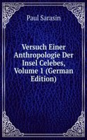 Versuch Einer Anthropologie Der Insel Celebes, Volume 1 (German Edition)