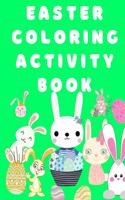 Easter Activity Book: Coloring Book for Kids - Easter Colouring Books for Children - Bunny Coloring Book - Nice Easter Gift for Boys or Girls