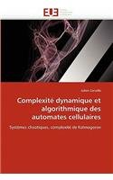 Complexité Dynamique Et Algorithmique Des Automates Cellulaires