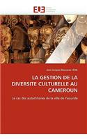 La Gestion de la Diversite Culturelle Au Cameroun: (Omn.Univ.Europ.)