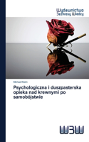 Psychologiczna i duszpasterska opieka nad krewnymi po samobójstwie