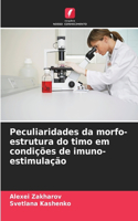 Peculiaridades da morfo-estrutura do timo em condições de imuno-estimulação